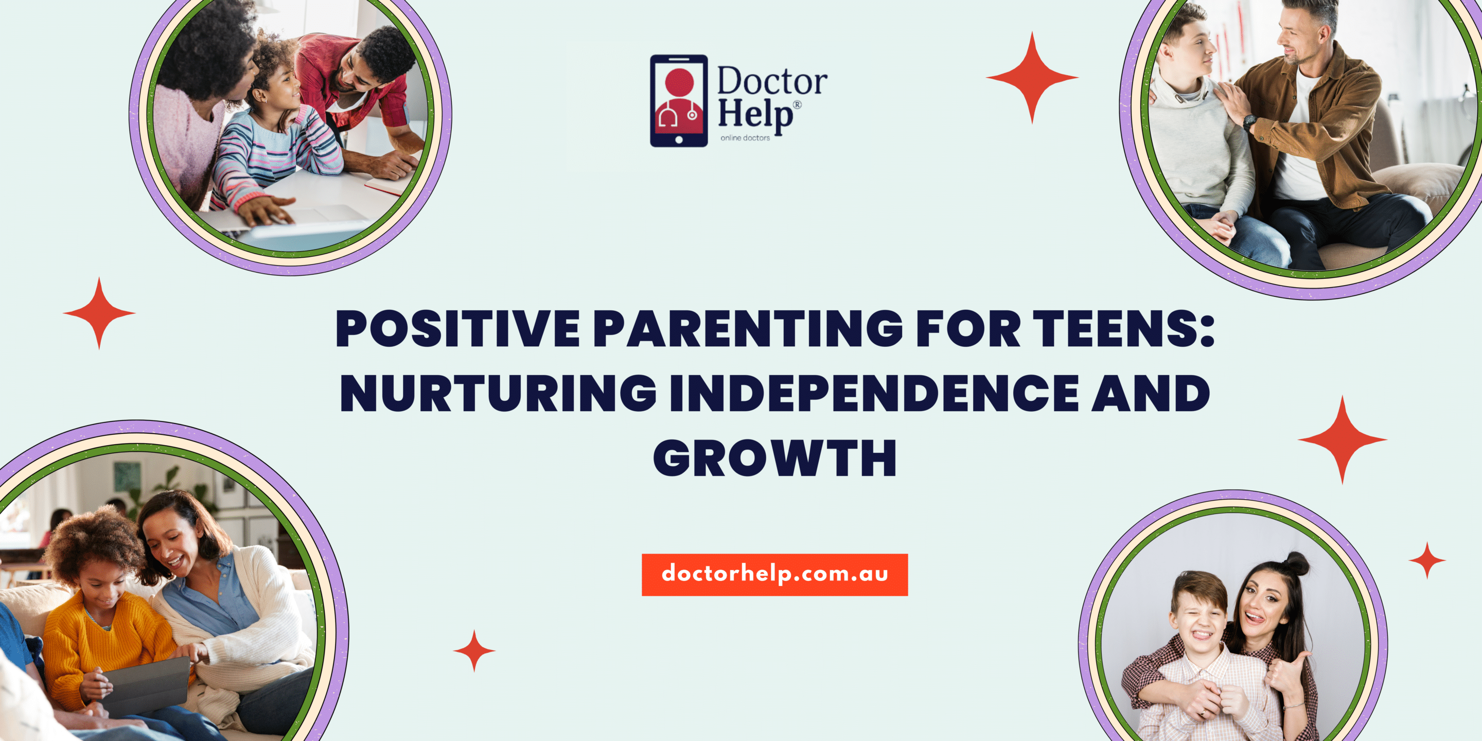 Positive Parenting for Teens: Nurturing Independence and Growth